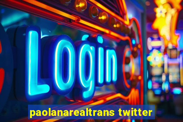 paolanarealtrans twitter